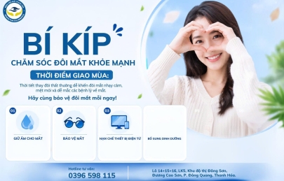BÍ KÍP CHĂM SÓC ĐÔI MẮT KHỎE MẠNH THỜI ĐIỂM GIAO MÙA: LỜI KHUYÊN TỪ CHUYÊN GIA